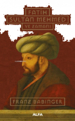 Fatih Sultan Mehmed ve Zamanı