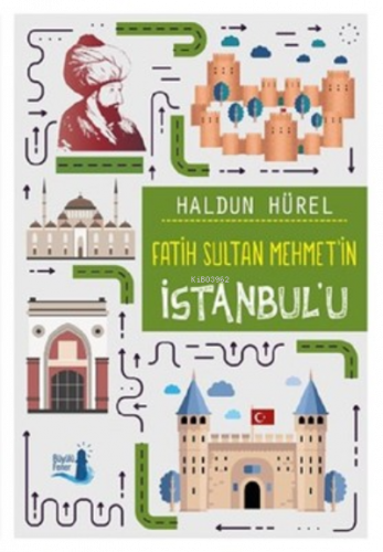 Fatih Sultan Mehmet'in İstanbul'u