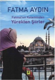 Fatma'nın Kaleminden Yürekten Şiirler