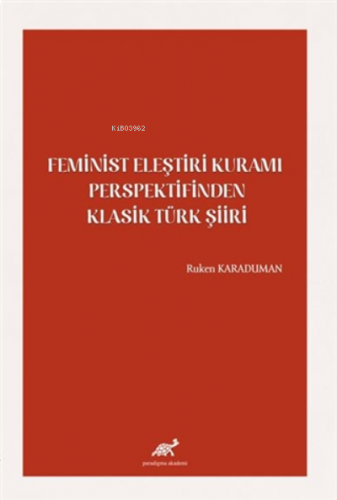 Feminist Eleştiri Kuramı Perspektifinden Klasik Türk Şiiri