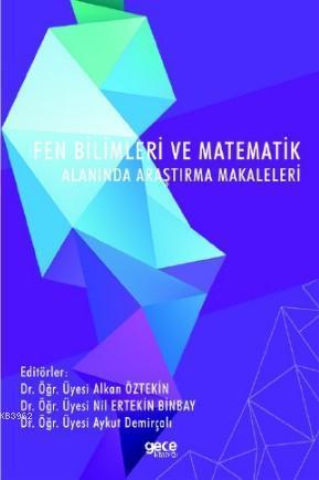 Fen Bilimleri ve Matematik Alanında Araştırma Makaleleri