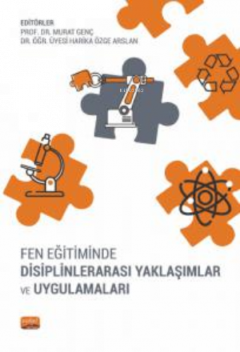 Fen Eğitiminde Disiplinlerarası Yaklaşımlar ve Uygulamaları