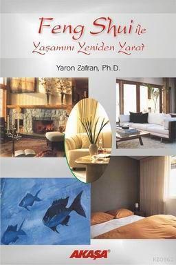 Feng Shui İle Yaşamını Yeniden Yarat