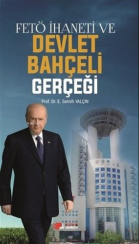 FETÖ İhaneti ve Devlet Bahçeli Gerçeği