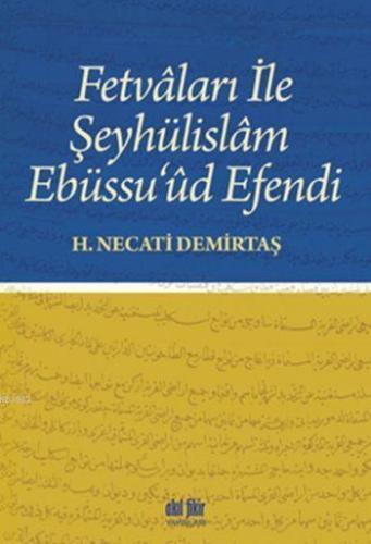 Fetvâları ile Şeyhülislâm Ebüssu'ûd Efendi