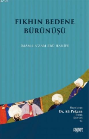 Fıkhın Bedene Bürünüşü İmamı Azam Ebu Hanife