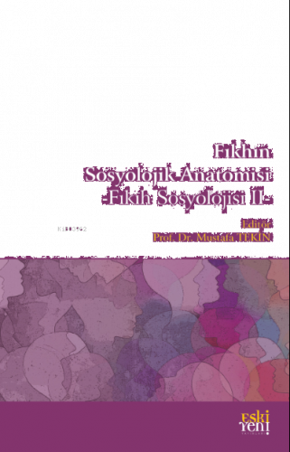 Fıkhın Sosyolojik Anatomisi;Fıkıh Sosyolojisi II