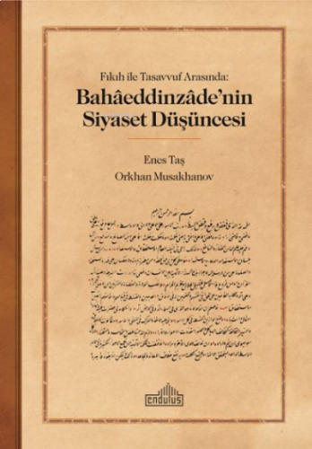 Fıkıh ile Tasavvuf Arasında: Bahaaeddinzaade'nin Siyaset Dusuncesi