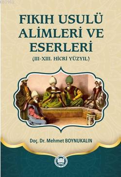 Fıkıh Usulü Alimleri ve Eserleri (Ciltli)