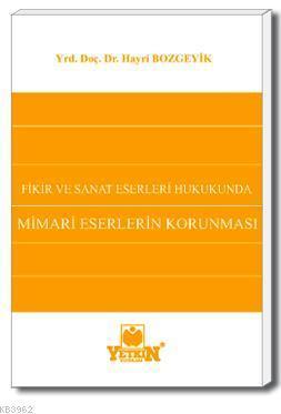 Fikir ve Sanat Eserleri Hukukunda Mimari Eserlerin Korunması