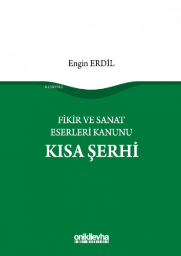 Fikir ve Sanat Eserleri Kanunu Kısa Şerhi