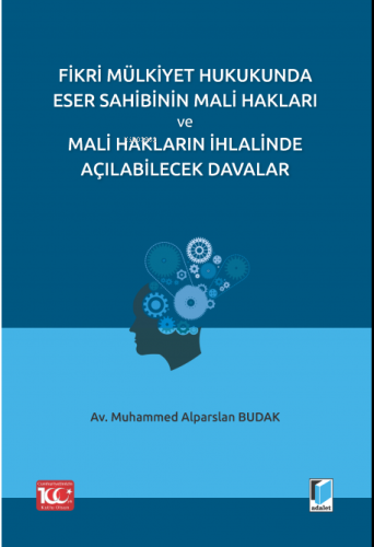 Fikri Mülkiyet Hukukunda Eser Sahibinin Mali Hakları ve Mali Hakların 