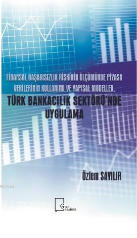 Finansal Başarısızlık Riskinin Ölçümünde Piyasa Verilerinin Kullanımı 