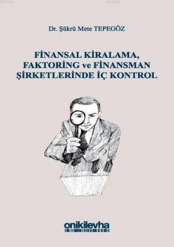 Finansal Kiralama, Faktoring ve Finansman Şirketlerinde İç Kontrol