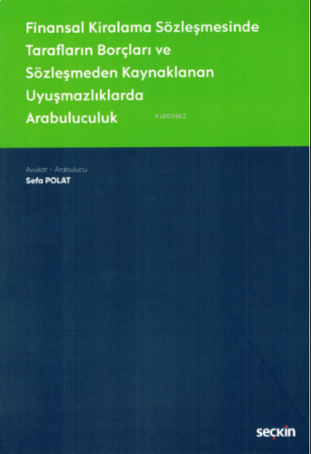 Finansal Kiralama Sözleşmesinde Tarafların Borçları ve Sözleşmeden Kay