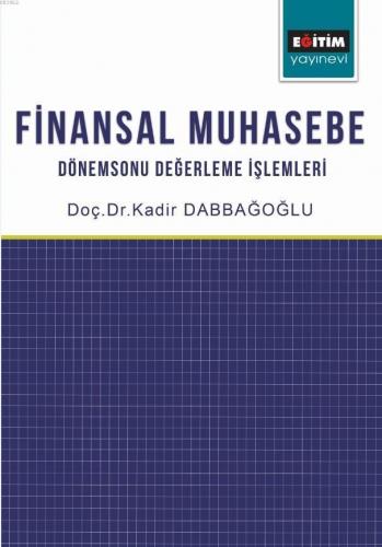 Finansal Muhasebe: Dönemsonu Değerleme İşlemleri