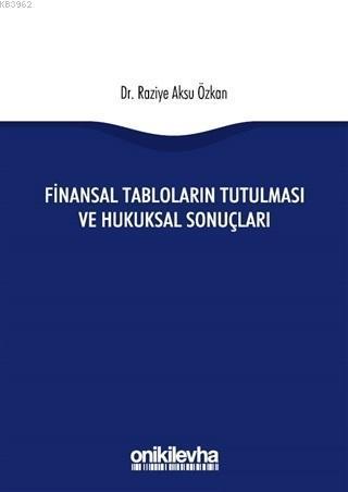 Finansal Tabloların Tutulması ve Hukuksal Sonuçları