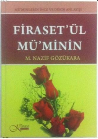 Firaset'ül Mü'minin / Mü'minlerin İnce ve Derin Anlayışı (Ciltli)