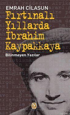 Fırtınalı Yıllarda İbrahim Kaypakkaya