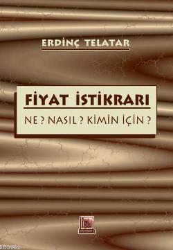 Fiyat İstikrarı; Ne? Nasıl? Kimin İçin?