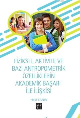 Fiziksel Aktivite ve Bazı Antropometrik Özelliklerin Akademik Başarı İ