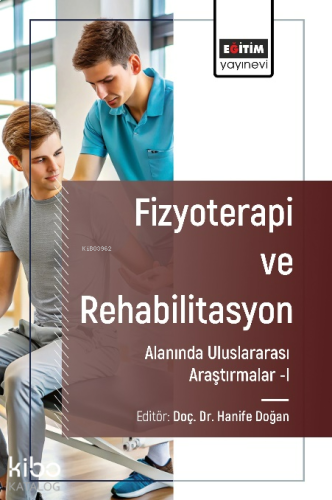 Fizyoterapi ve Rehabilitasyon Alanında Uluslararası Araştırmalar I