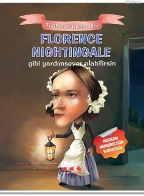 Florence Nightingale Gibi Yardımsever Olabilirsin