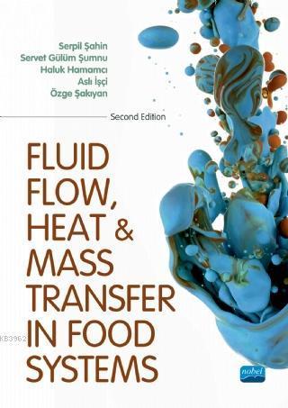 Fluid Flow Heat And Mass Transfer İn Food Systems