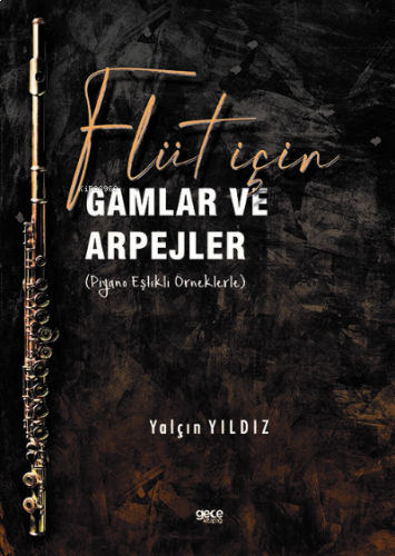 Flüt için Gamlar ve Arpejler (Piyano Eşlikli örneklerle)