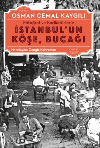 Fotoğraf ve Karikatürlerle İstanbul'un Köşe, Bucağı