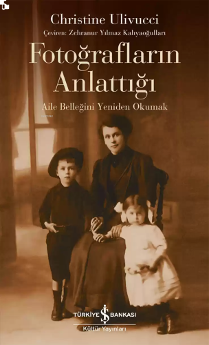 Fotoğrafların Anlattığı – Aile Belleğini Yeniden Okumak