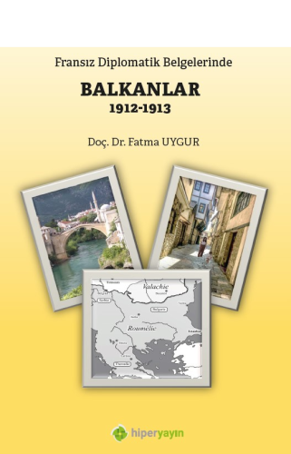 Fransız Diplomatik Belgelerinde Balkanlar 1912-1913