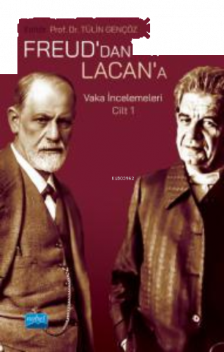 Freud'dan Lacan'a Vaka İncelemeleri: Cilt 1