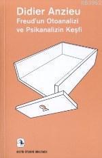 Freud'un Otoanalizi ve Psikanalizin Keşfi