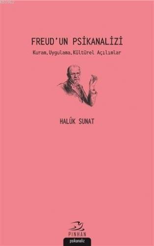 Freud'un Psikanalizi Kuram, Uygulama, Kültürel Açılımlar