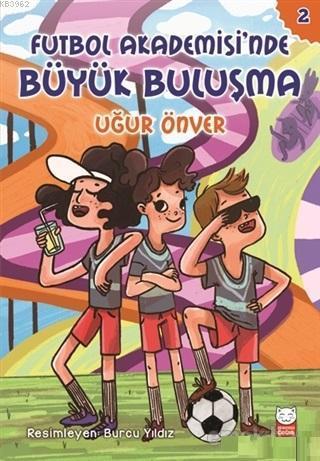 Futbol Akademisi'nde Büyük Buluşma