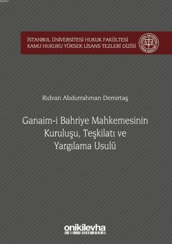 Ganaim-i Bahriye Mahkemesinin Kuruluşu, Teşkilatı ve Yargılama Usulü