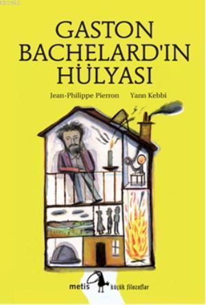 Gaston Bachelard'ın Hülyası