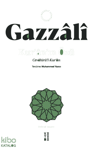 Gazzâlî Kur’ân’ın Özü;Cevâhirü’l-Kur’ân