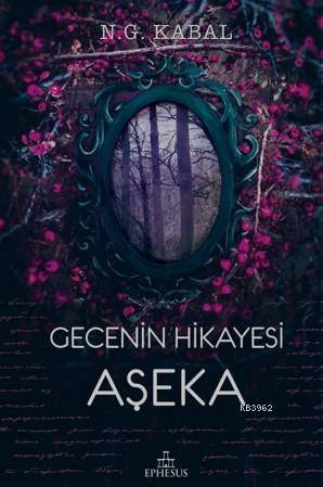 Gecenin Hikayesi - Aşeka (ciltli)