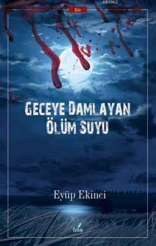 Geceye Damlayan Ölüm Suyu