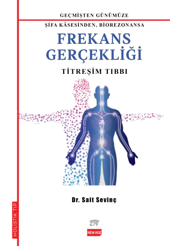 Geçmişden Günümüze Şifa Kasesinden, Biorezonansa Frekans Gerçekliği - 