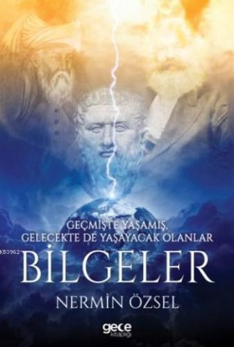 Geçmişte Yaşamış, Gelecekte de Yaşayacak Olan Bilgeler