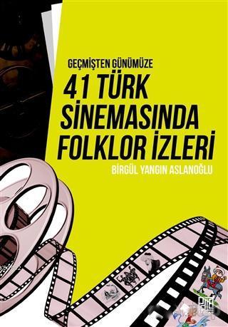 Geçmişten Günümüze 41 Türk Sinemasında Folklor İzleri