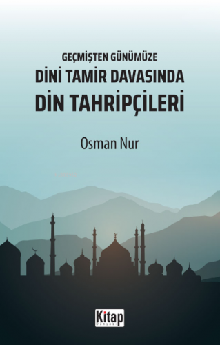 Geçmişten Günümüze Dini Tamir Davasında Din Tahripçileri