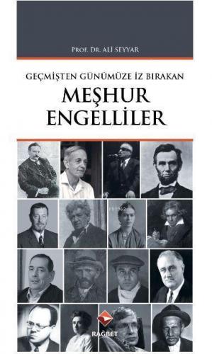 Geçmişten Günümüze İz Bırakan Meşhur Engelliler