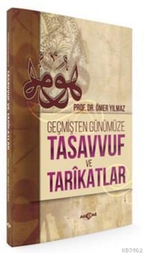 Geçmişten Günümüze Tasavvuf ve Tarikatlar