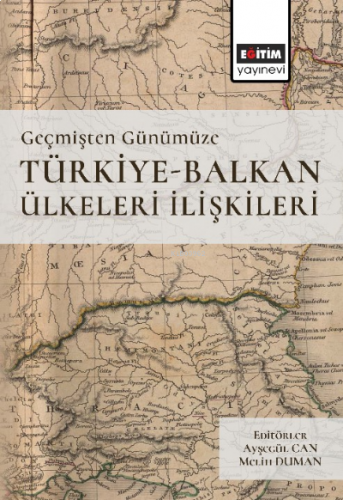 Geçmişten Günümüze Türkiye-Balkan Ülkeleri İlişkileri