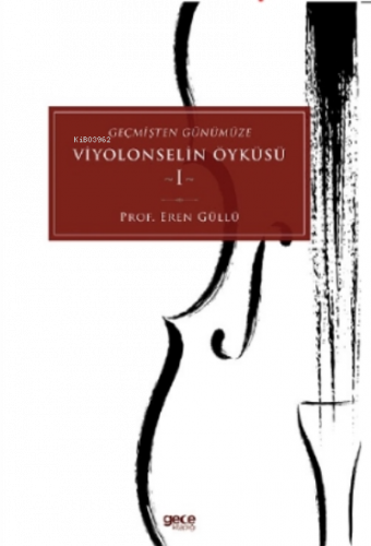 Geçmişten Günümüze;Viyolonselin Öyküsü