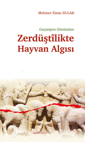 Geçmişten Günümüze;Zerdüştîlikte Hayvan Algısı